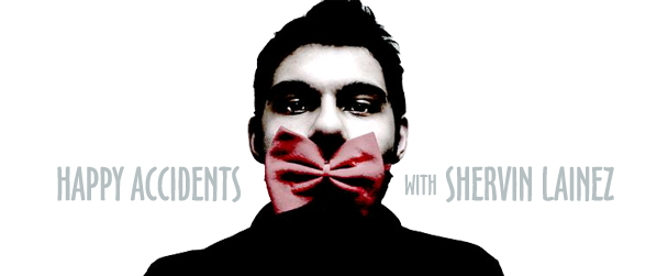 Happy Accidents with Shervin Lainez