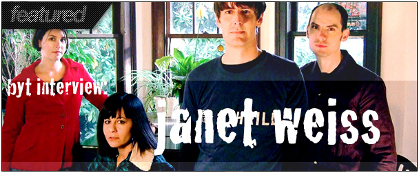 BYT Interview: Janet Weiss