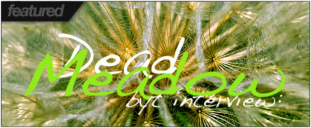 BYT Interview: Dead Meadow