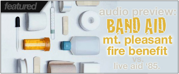 Audio Preview: Mt Pleasant Fire Benefit v. Live Aid ‘85