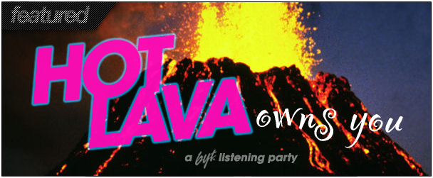 HOT LAVA owns you
