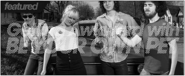 BYT Interview: Be Your Own Pet