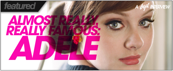 BYT Interview: Adele