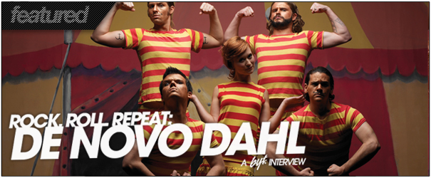 BYT Interview: De Novo Dahl