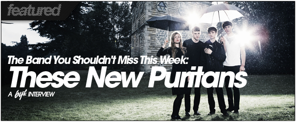 BYT Interview: These New Puritans