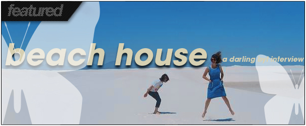 BYT Interview: Beach House