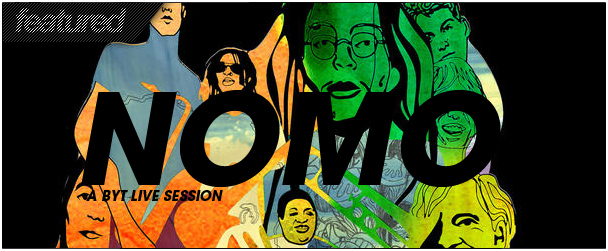 BYT Live Session: NOMO