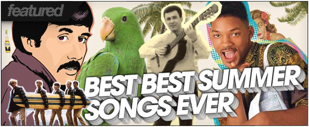 The Best Best Summer Songs Ever