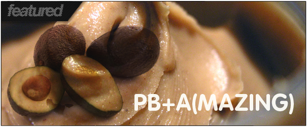 Going Green: Peanut Butter, Meet Avocado