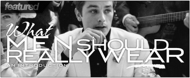 Clothing That Men SHOULD Wear