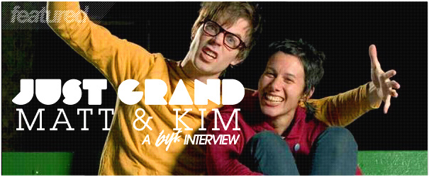 BYT Interview: Matt & Kim