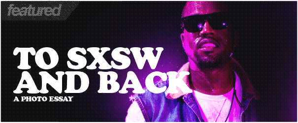 To SXSW And Back: A Photo Essay