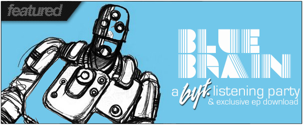 Bluebrain: EP Listening Party and Download