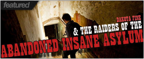 Dakota Fine and the Raiders of the Abandoned Insane Asylum
