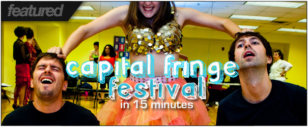 Capital Fringe Festival in 15 Minutes