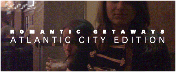 Romantic Getaway: Atlantic City