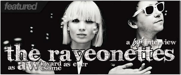 BYT Interview: The Raveonettes