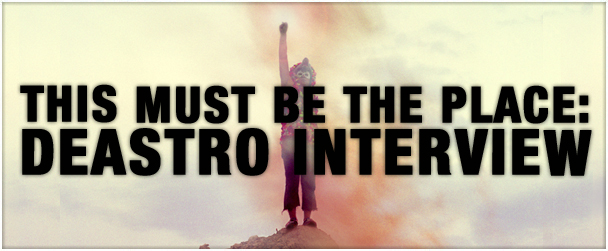 This Must Be the Place: the Deastro interview