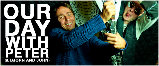 Our very special Peter Bjorn & John Day