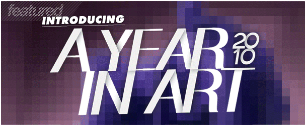Announcing: Year in Art 2010