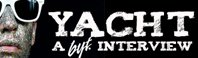 BYT Interview: YACHT